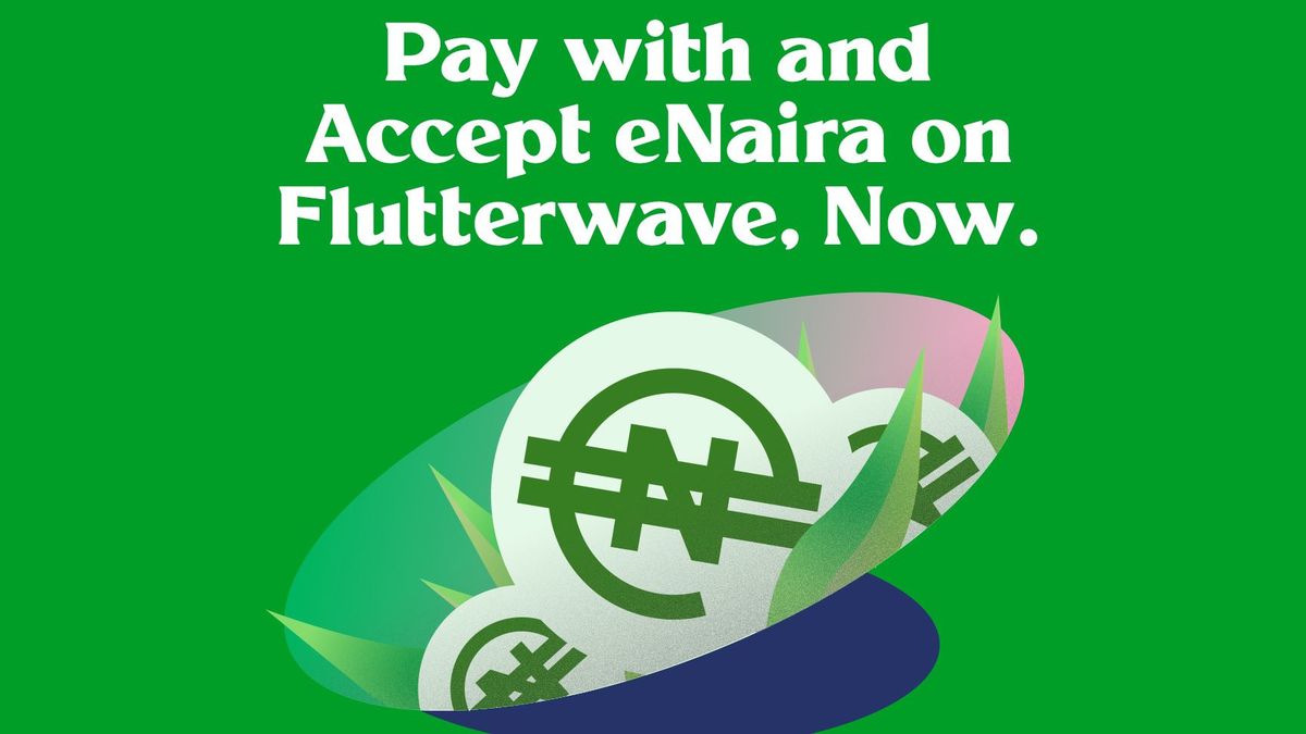 Nigerian Digital Currency Rises In Popularity, Flutterwave Accepts Payments In e-Naira
