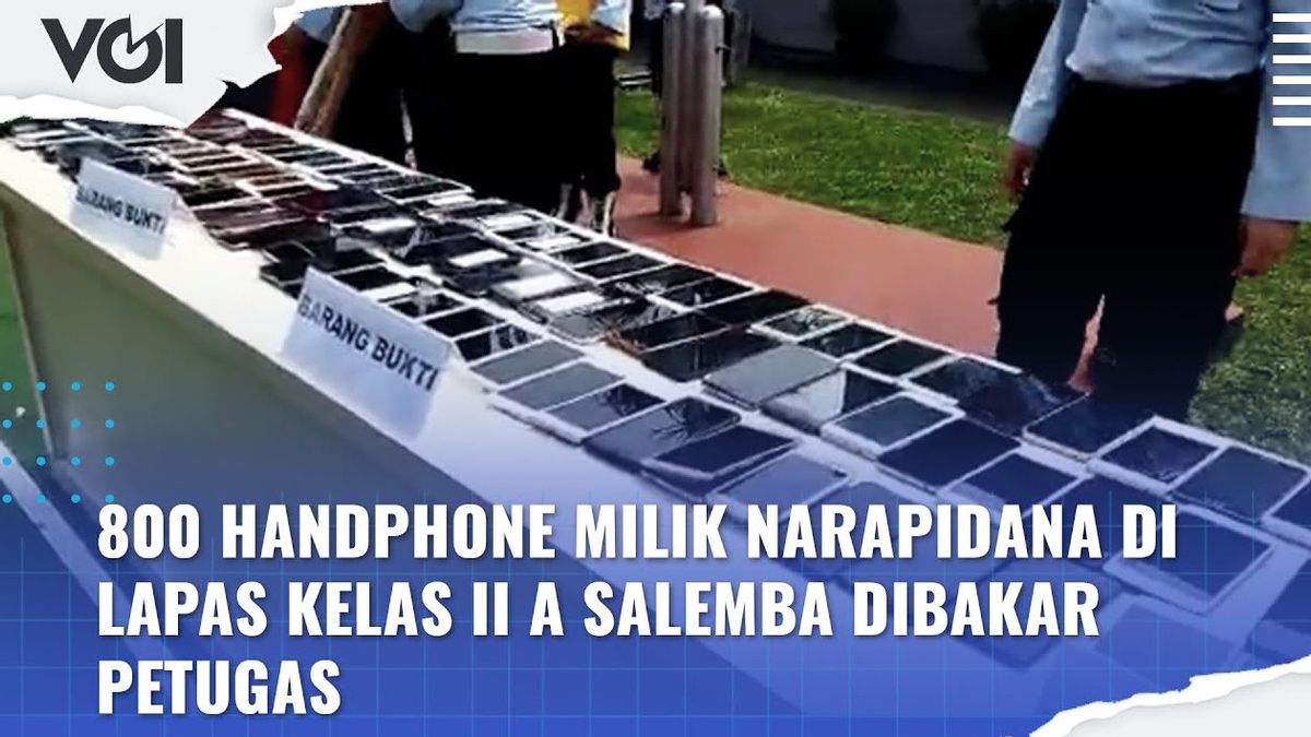 VIDEO: 800 Handphone Milik Warga Binaan Lapas II A Salemba Dibakar Petugas