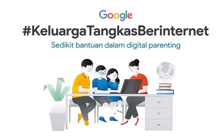 Ingin Ciptakan Ekosistem Digital Aman untuk Anak, Google Luncurkan Program Keluarga Tangkas Berinternet