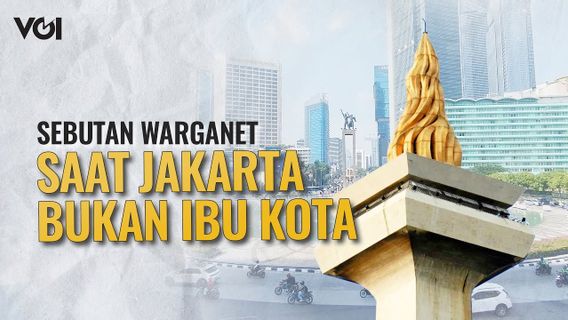 VIDEO: Jakarta Tak Lagi Jadi Ibu Kota, Ini Sebutan Lucu Warganet
