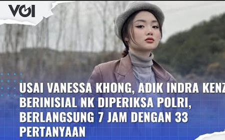 VIDEO: Usai Vanessa Khong, Adik Indra Kenz Dicecar 33 Pertanyaan Terkait Kasus Binomo