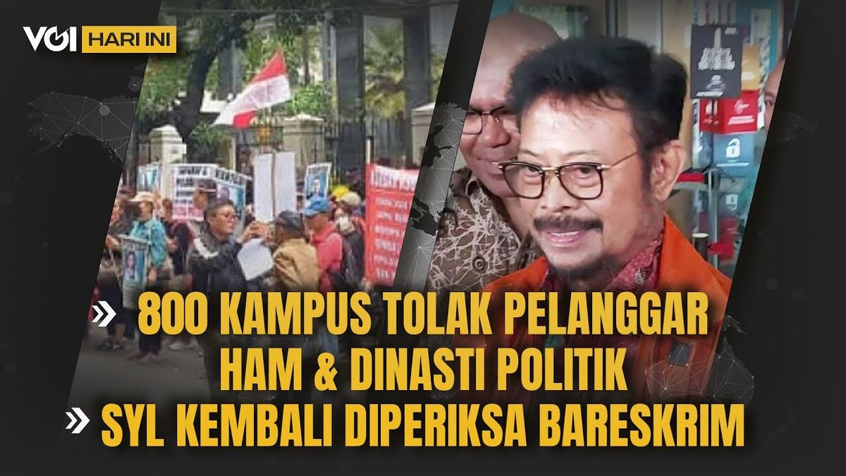 VIDEO VOI Hari Ini: 800 Kampus se-Indonesia Tolak Pelanggar HAM dan Dinasti Politik, SYL Kembali Diperiksa