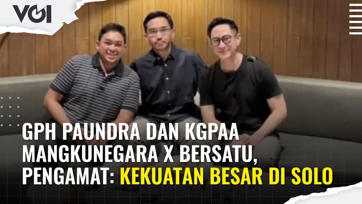 VIDEO: GPH Paundra dan KGPAA Mangkunegara X Bersatu, Pengamat: Kekuatan Besar di Solo