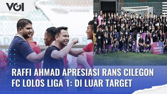 VIDEO: Raffi Ahmad Apresiasi Rans Cilegon FC Lolos Liga 1 di Luar Target