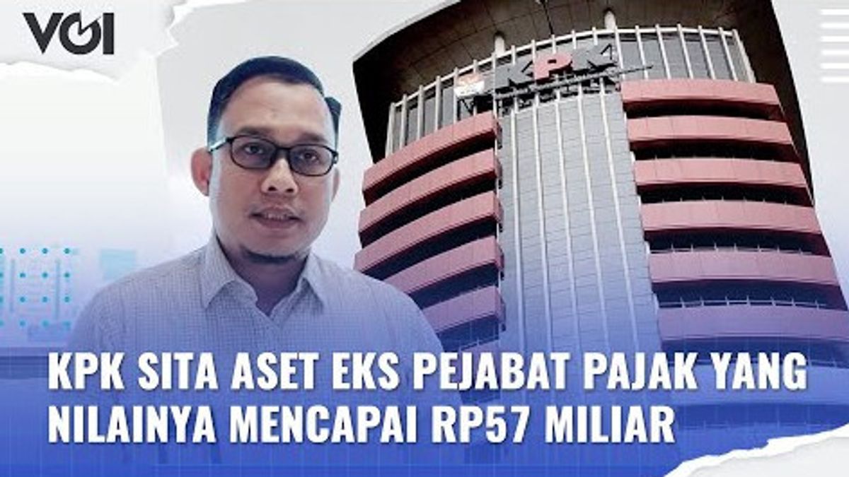 VIDEO: KPK Confiscates Former Tax Official's Assets Whose Value Reaches IDR 57 Billion, This Is What The KPK Says