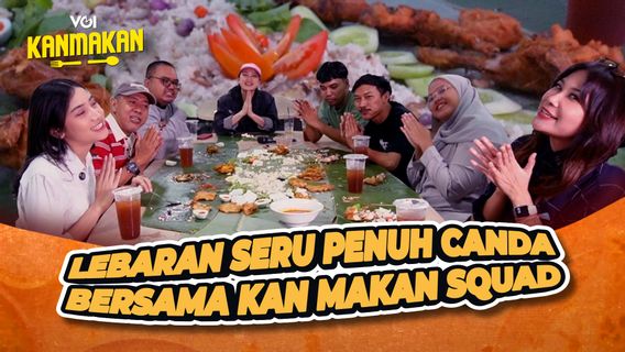 Momen Liwetan, Tawa, dan Cerita di Balik Layar Lebaran Kan Makan