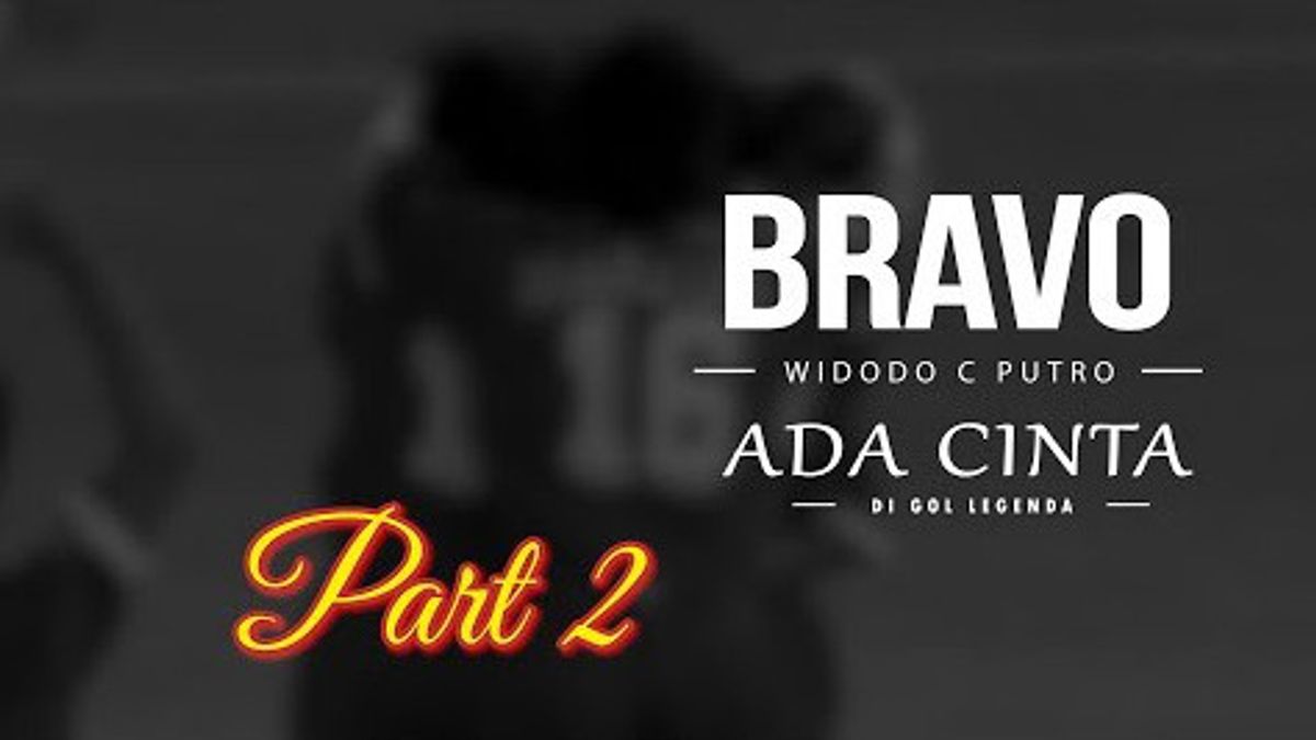 VIDEO News Story: Bravo Widodo C Putro Part 2, There's Love In Legendary Goal