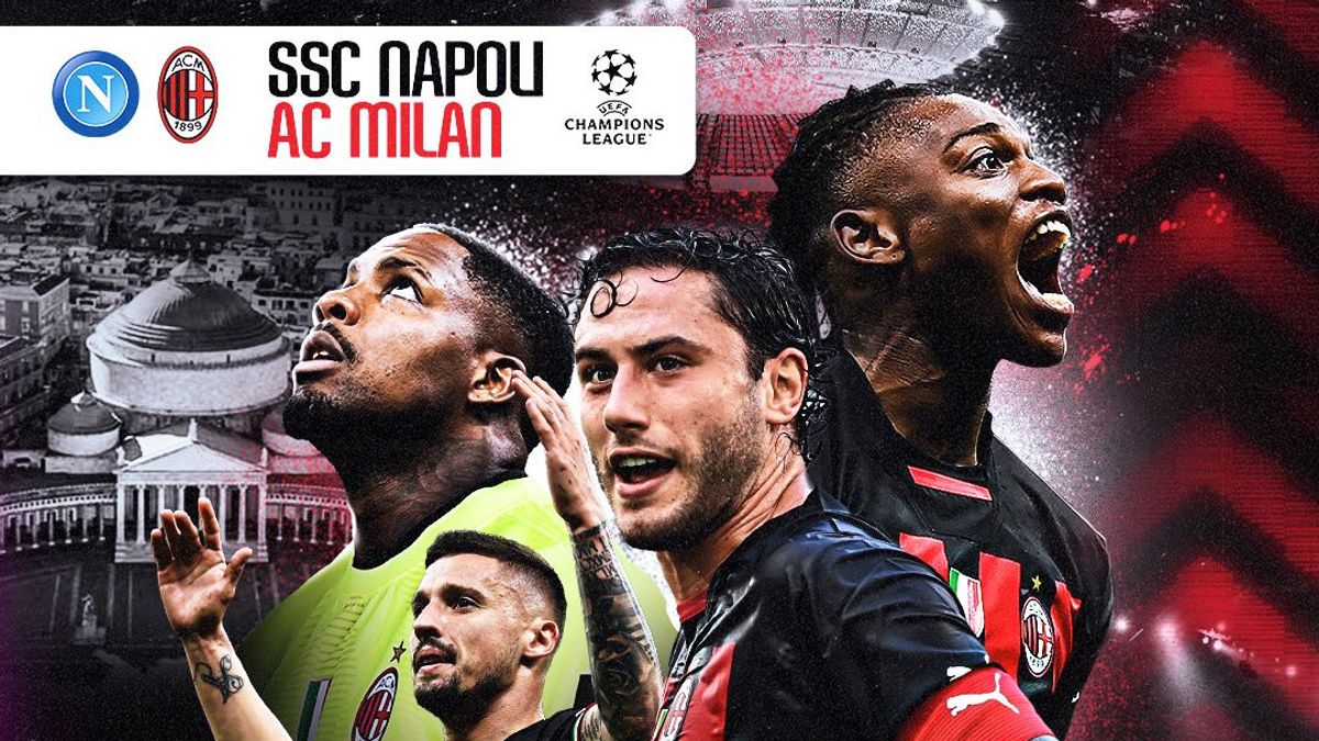 Link Live Streaming Champions League: Napoli Vs AC Milan