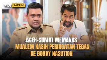 VOI Today:Aceh-Sumut Memanas,车牌,以便征收区域税款。穆阿勒姆警告鲍比