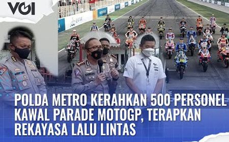 VIDEO: Parade MotoGP di Jakarta, Polda Metro Kerahkan 500 Personel