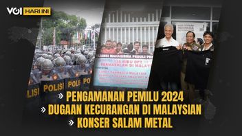 VIDEO VOI Hari Ini: Pengamanan Pemilu 2024, Dugaan Kecurangan di Malaysia, Konser Salam Metal 03
