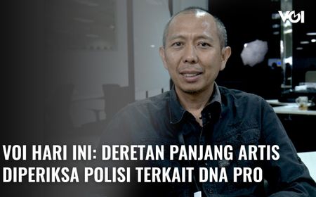 VIDEO VOI Hari Ini: Deretan Panjang Artis Dipanggil Polisi Terkait DNA Pro