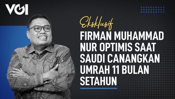 VIDEO: Eksklusif, Firman Muhammad Nur Optimis Saat Saudi Canangkan Umrah 11 Bulan Setahun