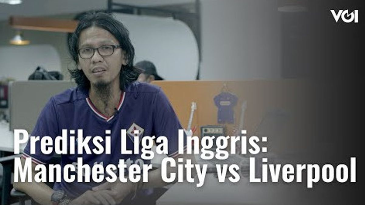 VIDEO VOI Today: Premier League Prediction, Manchester City Vs Liverpool