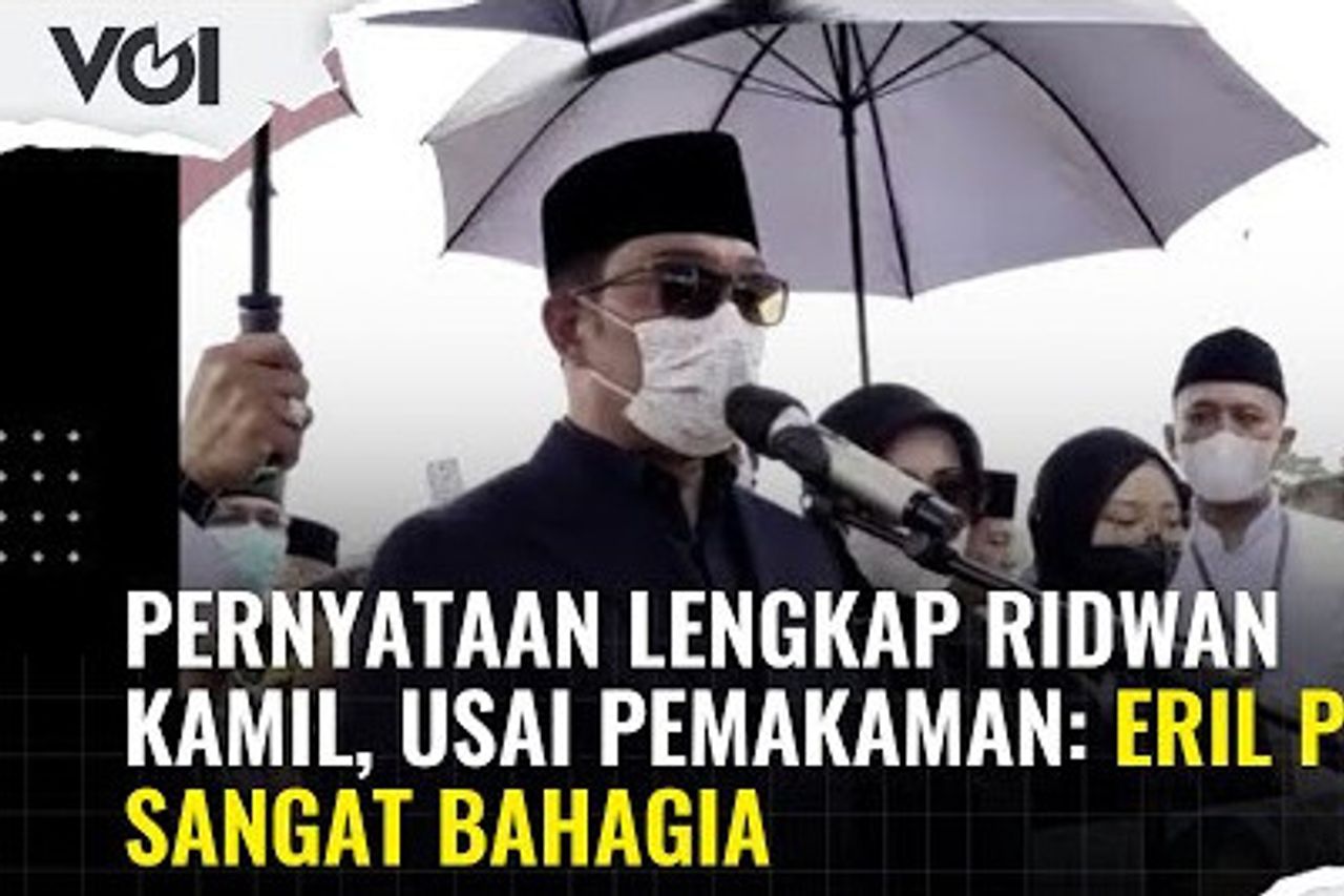 视频:Ridwan Kamil的完整声明,葬礼之后:Eril必须非常高兴