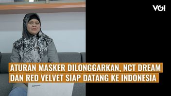 VIDEO VOI Hari Ini: Aturan Masker Dilonggarkan, NCT Dream dan Red Velvet Siap Datang ke Indonesia