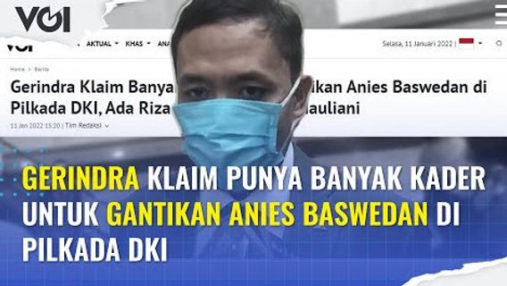 VIDEO: Gerindra Claims To Have Many Cadres To Replace Anies Baswedan In DKI Regional Elections