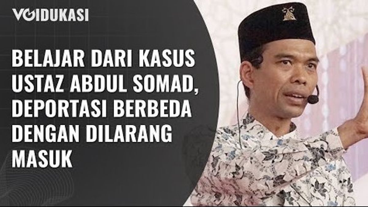 VIDEO VOIdukasi: Belajar dari Kasus Ustaz Abdul Somad, Deportasi Berbeda dengan Dilarang Masuk