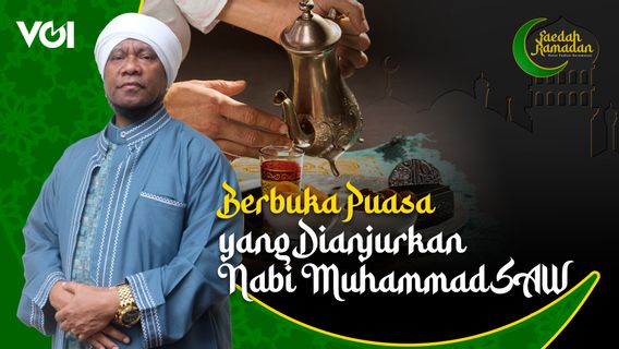 Berbuka Puasa Sesuai dengan Anjuran Nabi Muhammad SAW