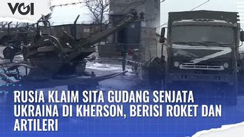 VIDEO: Rusia Klaim Sita Gudang Senjata Ukraina di Kherson, Berisi Roket dan Artileri