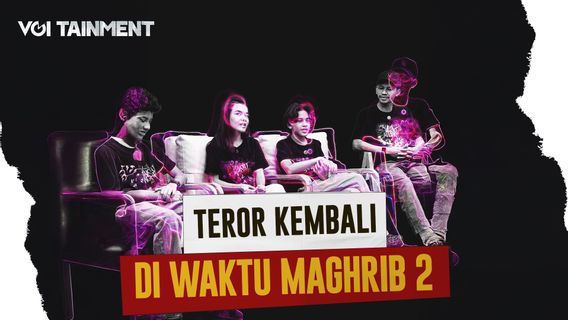 Trauma Masa Kecil Balik Lagi di Waktu Maghrib 2