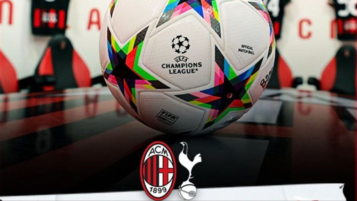 Link Live Streaming Round Of 16 Champions League: AC Milan Vs Tottenham Hotspur