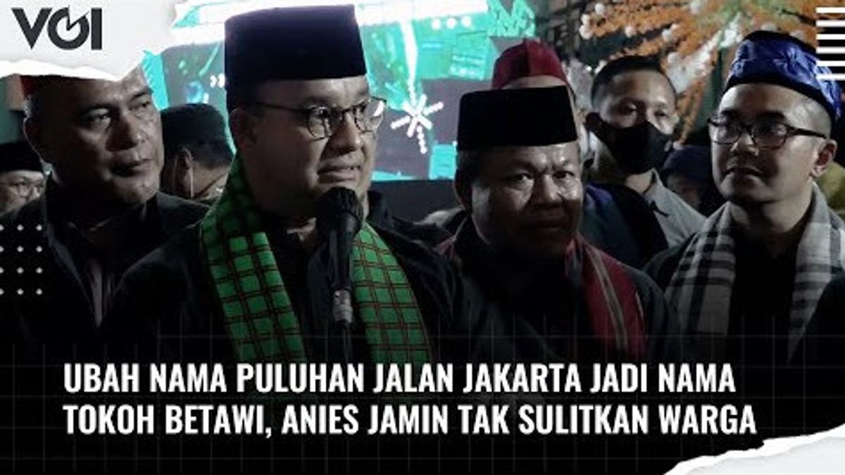 VIDEO: Anies Baswedan Changes The Names Of Dozens Of Streets In Jakarta, This Is The Street Name