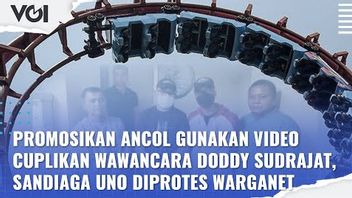 视频：使用Doddy Sudrajat采访的视频片段宣传Ancol，Sandiaga Uno抗议Warganet