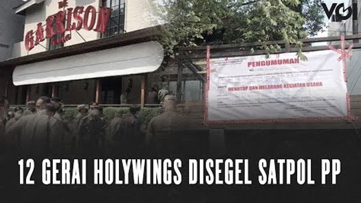 VIDEO: 12 Holywings Outlets Sealed, This Is What DKI Jakarta Satpol PP Says