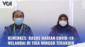 VIDEO: Kasus Harian COVID-19 Melandai di Tiga Minggu Terakhir, Ini Kata Kemenkes