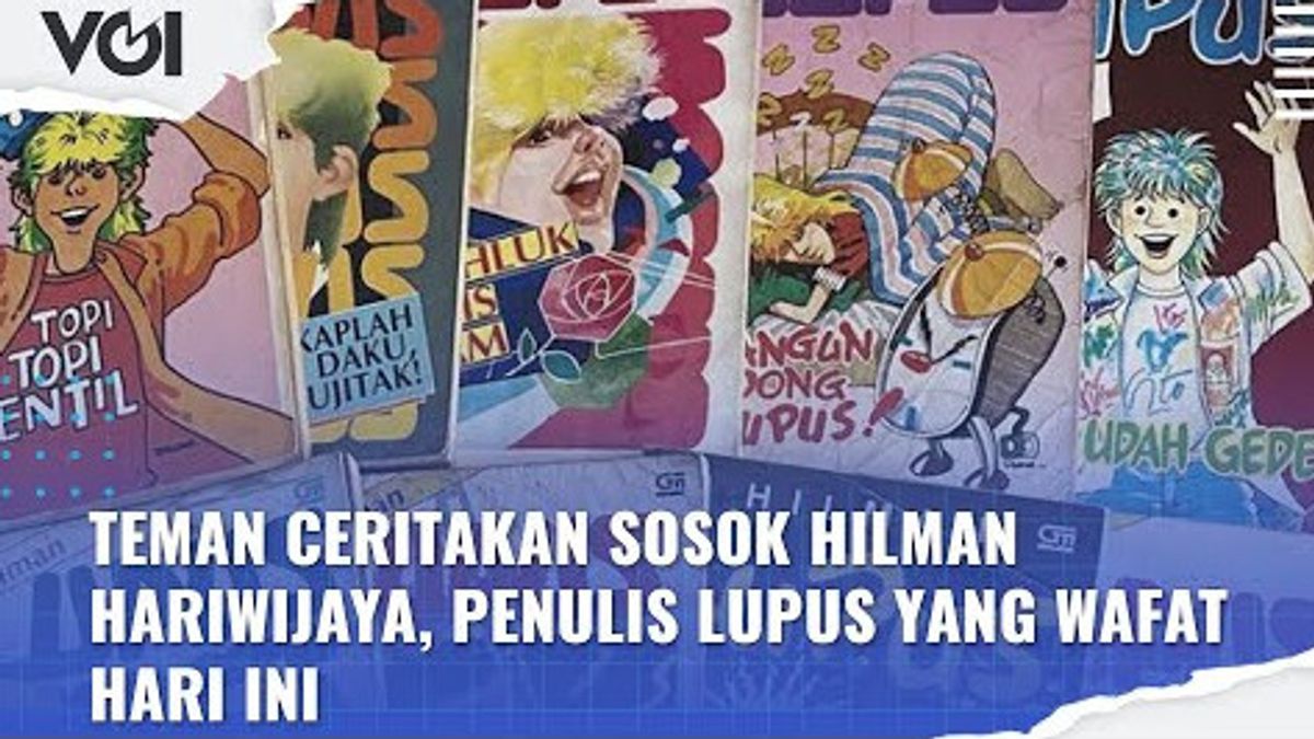 VIDEO: Teman Ceritakan Sosok Hilman Hariwijaya, Penulis Lupus yang Wafat Hari Ini