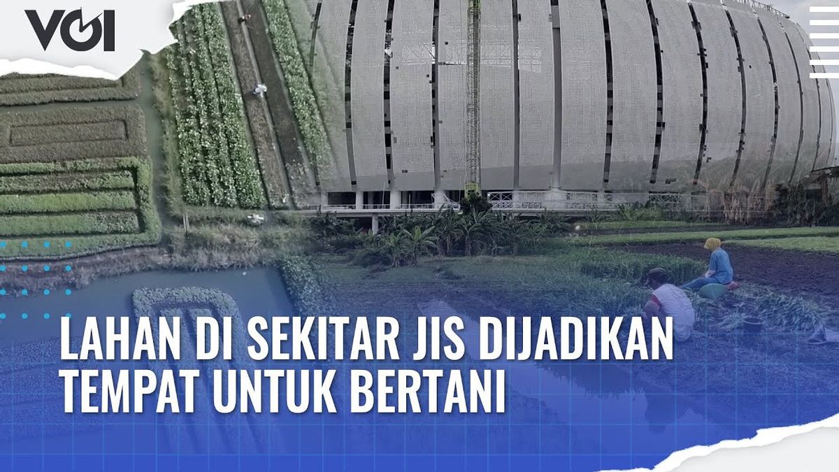 VIDEO: Di Balik Megahnya Jakarta International Stadium ada Lahan untuk Bertani
