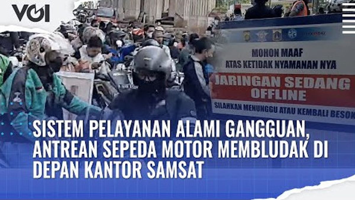 视频：服务系统关闭，纳税人在Samsat Jaktim办公室前排队