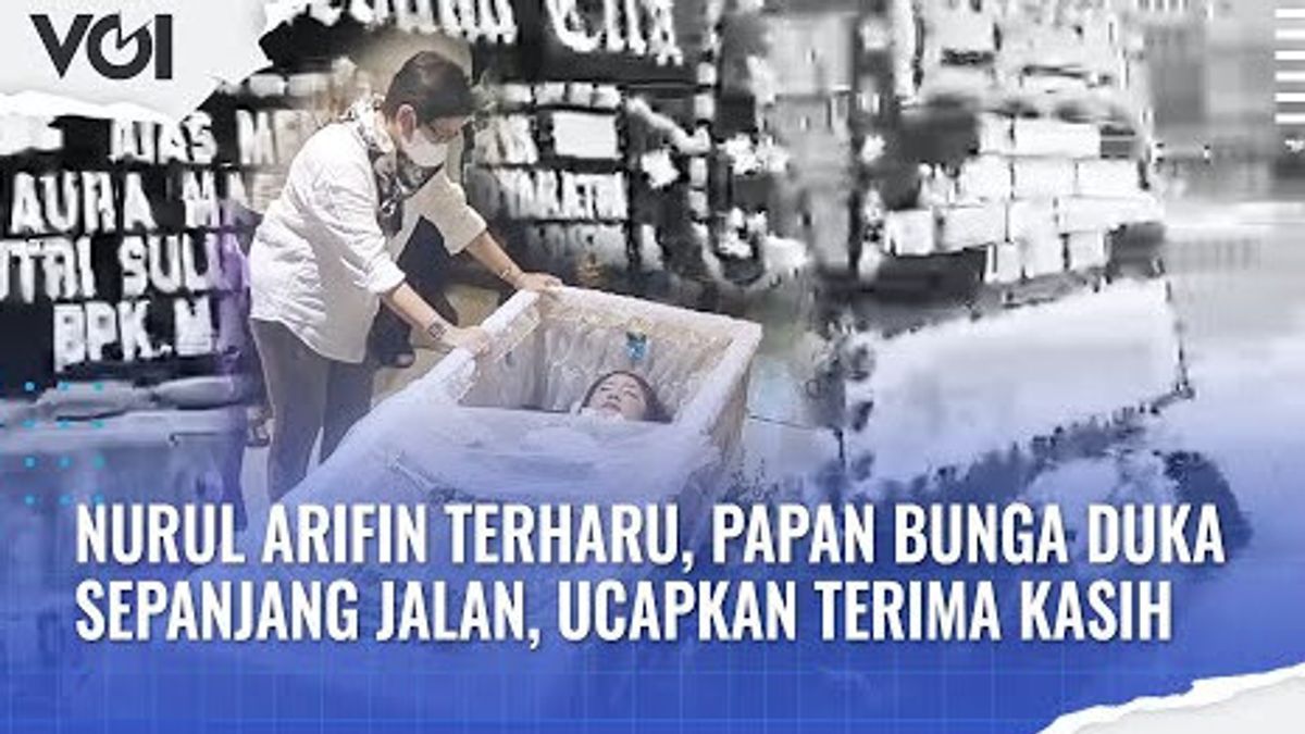VIDEO: Nurul Arifin Touched, Condolence Flower Board Along The Way, Say Thank You