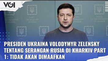 ビデオ:ウクライナのヴォロディミル・ゼレンスキー大統領、ハリコフに対するロシアの攻撃に関する第1部:許し難い