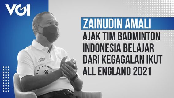 زين الدين أمالي يدعو فريق تنس الريشة الإندونيسي للتعلم من الفشل في المشاركة في جميع إنجلترا 2021