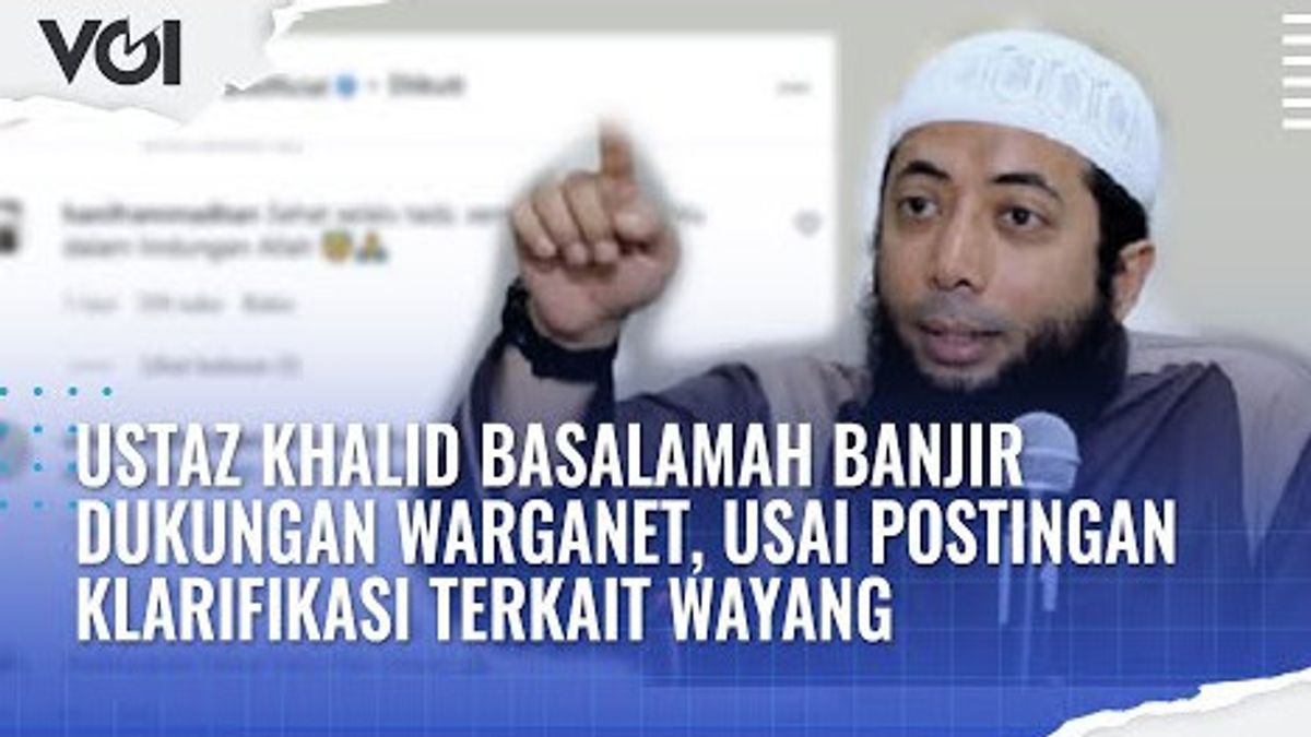 VIDEO: Ustaz Khalid Basalamah Banjir Dukungan Warganet, Usai Postingan Klarifikasi Terkait Wayang