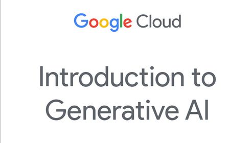 Google Cloud  Luncurkan Kursus Gratis tentang Generative AI, Ini Caranya