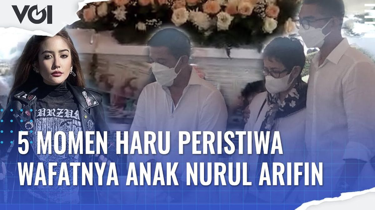 VIDEO: 5 Momen Haru Peristiwa Wafatnya Anak Nurul Arifin