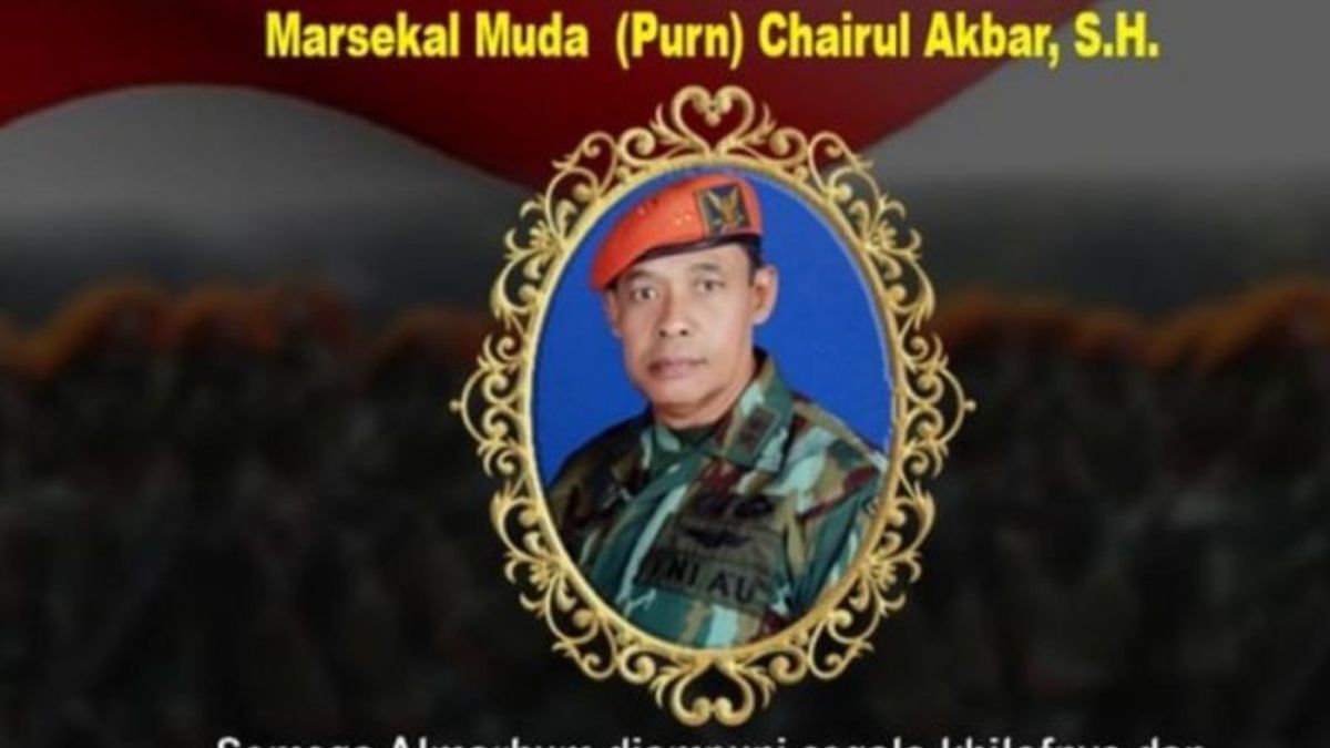    Marsda TNI （Ret.） Chairul Akbar Dies， Kopasgat TNI AU Grieves