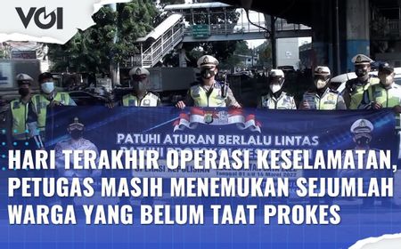 VIDEO: Hari Terakhir Operasi Keselamatan, Petugas Masih Menemukan Sejumlah Warga yang Belum Taat Prokes