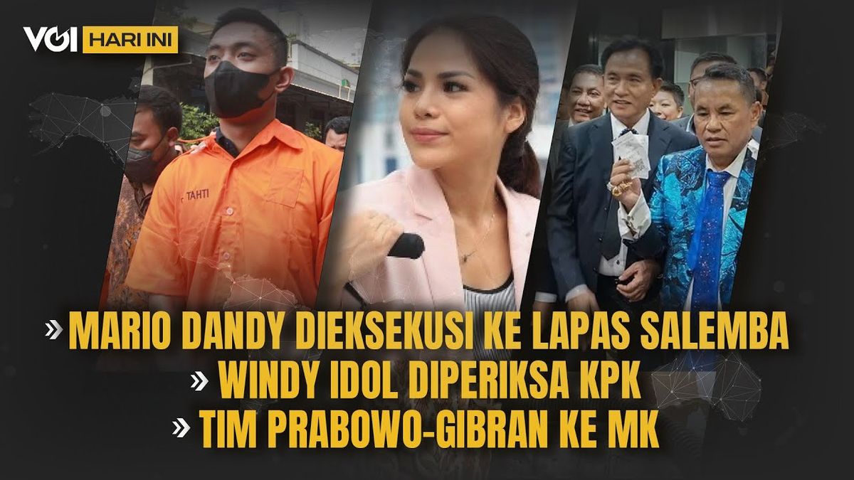 VIDEO VOI Today: Mario Dandy Executed In Prison, Windy Idol Examined By KPK, Prabowo-Gibran Team To MK