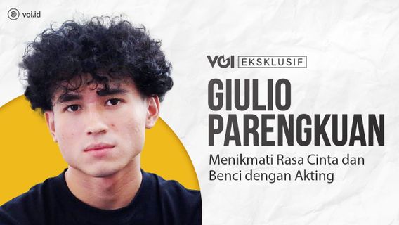 VIDEO: Eksklusif Giulio Parengkuan Menikmati Rasa Cinta dan Benci dengan Akting