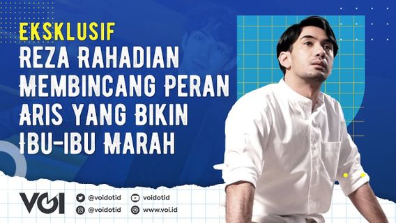 VIDEO: Eksklusif Reza Rahadian Membincangkan Peran Aris yang Bikin Ibu-Ibu Marah