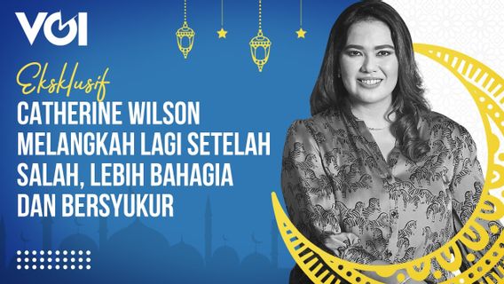 Catherine Wilson Melangkah Lagi Setelah Salah, Lebih Bahagia dan Bersyukur