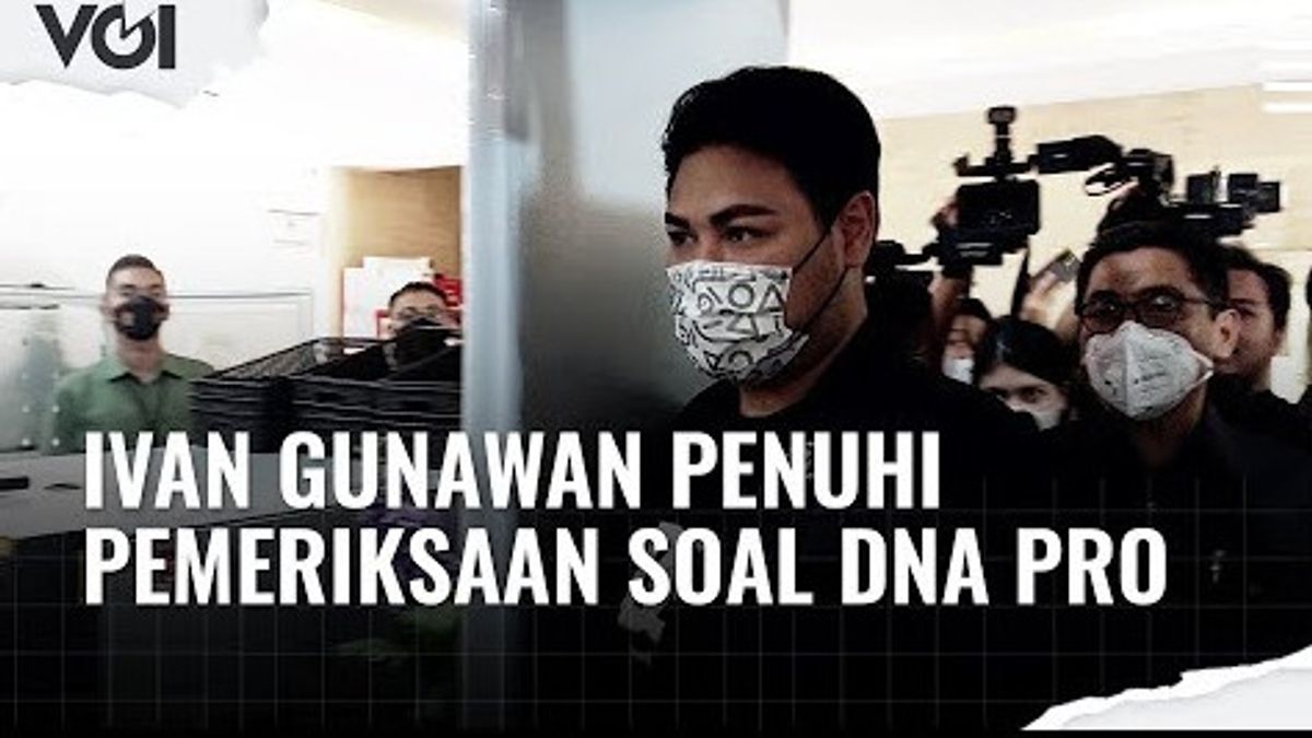 视频：Ivan Gunawan完成DNA Pro的Bareskrim检查