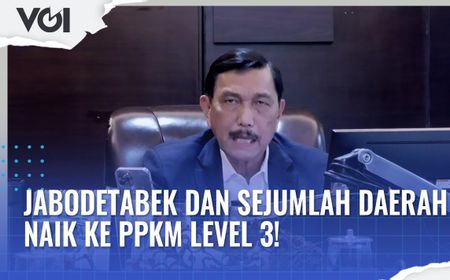 VIDEO: Jabodetabek dan Sejumlah Daerah Naik ke PPKM Level 3, Ini Kata Luhut Binsar Pandjaitan