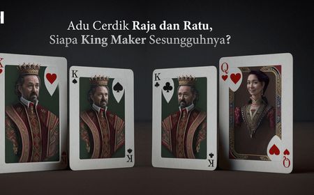 Adu Cerdik Raja dan Ratu, Siapa King Maker Sesungguhnya?