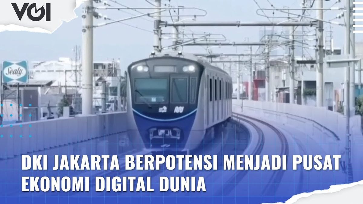 VIDEO: DKI Jakarta Berpotensi Menjadi Pusat Ekonomi Digital Dunia