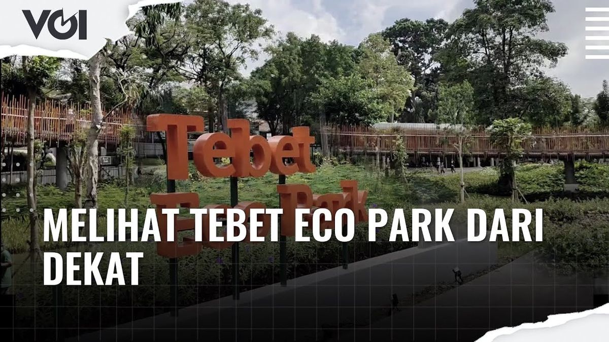 VIDEO: Seeing The New Face Of Tebet Eco Park Up Close